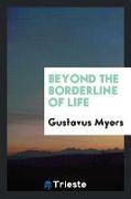 Beyond the borderline of life