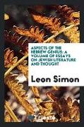 Aspects of the Hebrew Genius: A Volume of Essays on Jewish Literature and Thought