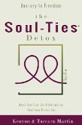 Journey to Freedom, The Soul-Ties(TM) Detox: Break Free From the Relationships that Have Broken You
