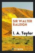 Sir Walter Raleigh