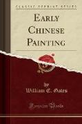 Early Chinese Painting (Classic Reprint)