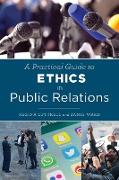 A Practical Guide to Ethics in Public Relations