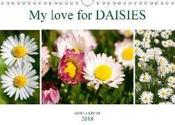 My love for daisies (Wall Calendar 2018 DIN A4 Landscape)
