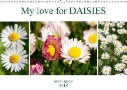 My love for daisies (Wall Calendar 2018 DIN A3 Landscape)