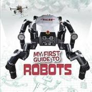 MY FIRST GUIDE TO ROBOTS