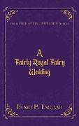 A Fairly Royal Fairy Wedding