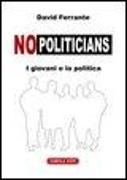 No-politicians. I giovani e la politica
