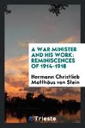 A War Minister and His Work: Reminiscences of 1914-1918