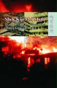The Shek Kip Mei Myth: Squatters, Fires and Colonial Rule in Hong Kong, 1950-1963