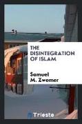 The Disintegration of Islam