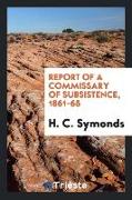 Report of a Commissary of Subsistence, 1861-65