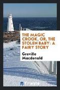 The Magic Crook, Or, the Stolen Baby: A Fairy Story
