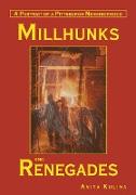 Millhunks and Renegades