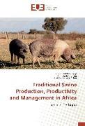 Traditional Swine Production, Productivity and Management in Africa