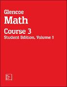 Glencoe Math, Course 3, Student Edition, Volume 1