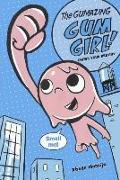 The Gumazing Gum Girl!, Book 1 Chews Your Destiny