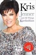 Kris Jenner... And All Things Kardashian