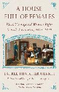 A House Full of Females: Plural Marriage and Women's Rights in Early Mormonism, 1835-1870