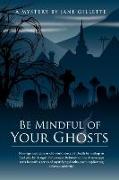 Be Mindful of Your Ghosts