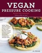 Vegan Pressure Cooking, Revised and Expanded