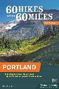 60 Hikes Within 60 Miles: Portland: Including the Coast, Mount Hood, Mount St. Helens, and the Santiam River