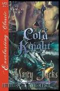 Cold Knight [Immortal Knights 7] (Siren Publishing Everlasting Classic Manlove)