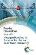 Halogen Bonding in Supramolecular and Solid State Chemistry: Faraday Discussion 203