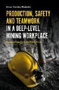 Production, Safety and Teamwork in a Deep-Level Mining Workplace