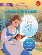 Learn to Draw Disney Classic Fairy Tales: Featuring Cinderella, Snow White, Belle, and All Your Favorite Fairy Tale Characters!