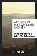 Capture in War on Land and Sea