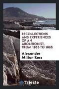 Recollections and Experiences of an Abolitionist, from 1855 to 1865