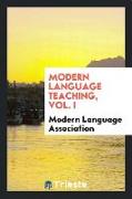 Modern Language Teaching, Vol. I