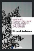 Lightning Conductors, Their History, Nature, and Mode of Application