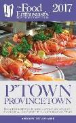 Provincetown - 2017: The Food Enthusiast's Complete Restaurant Guide