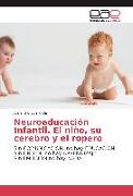 Neuroeducación Infantil. El niño, su cerebro y el ropero