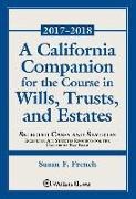 A California Companion for the Course in Wills, Trusts, and Estates: 2017 - 2018 Edition