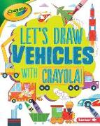 Let's Draw Vehicles with Crayola (R) !