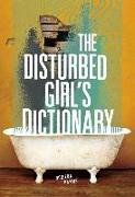 The Disturbed Girl's Dictionary