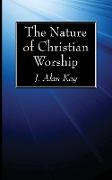 The Nature of Christian Worship
