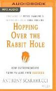 Hopping Over the Rabbit Hole: How Entrepreneurs Turn Failure Into Success