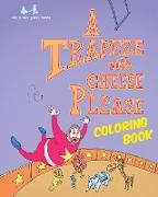 A Trapeze with Cheese Please: Coloring Book
