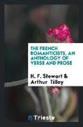 The French Romanticists, an Anthology of Verse and Prose