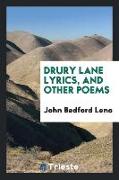 Drury Lane Lyrics: And Other Poems