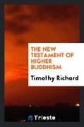 The New Testament of Higher Buddhism