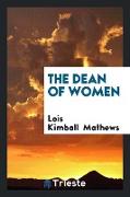 The dean of women, by Lois Kimball Mathews