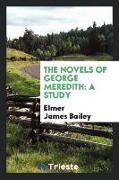 The Novels of George Meredith: A Study