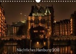 Nächtliches Hamburg (Wandkalender 2018 DIN A4 quer) Dieser erfolgreiche Kalender wurde dieses Jahr mit gleichen Bildern und aktualisiertem Kalendarium wiederveröffentlicht