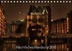 Nächtliches Hamburg (Tischkalender 2018 DIN A5 quer) Dieser erfolgreiche Kalender wurde dieses Jahr mit gleichen Bildern und aktualisiertem Kalendarium wiederveröffentlicht