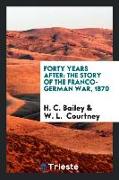 Forty Years After: The Story of the Franco-German War, 1870