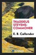 Thaddeus Stevens: Commoner